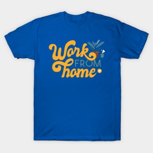 Working From Home T-Shirt